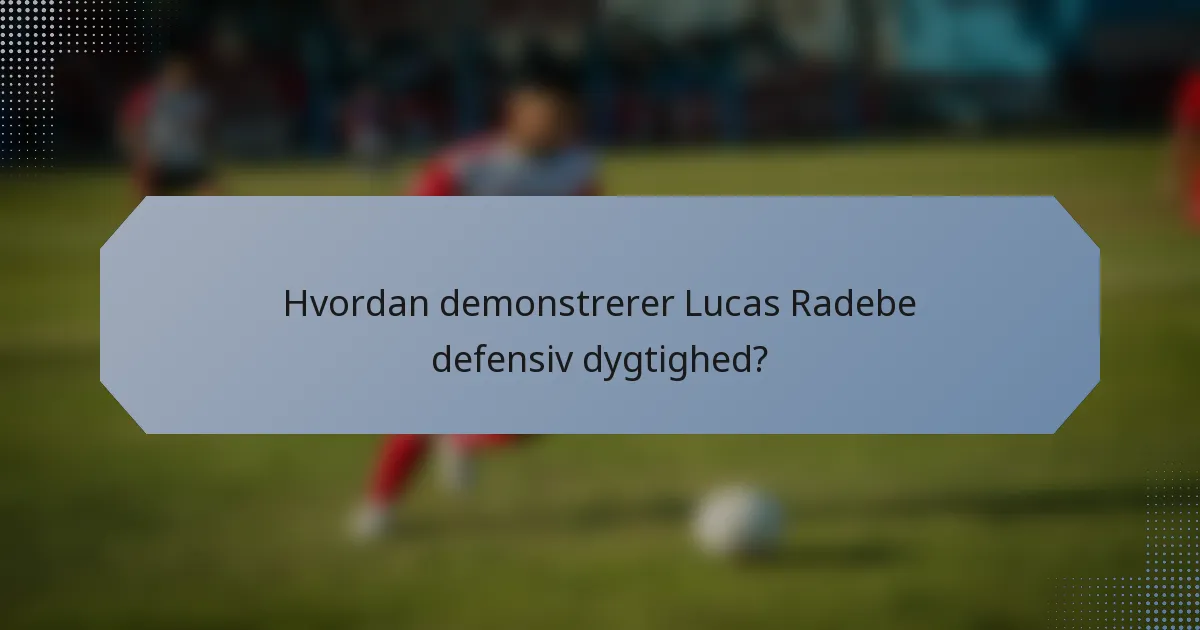 Hvordan demonstrerer Lucas Radebe defensiv dygtighed?